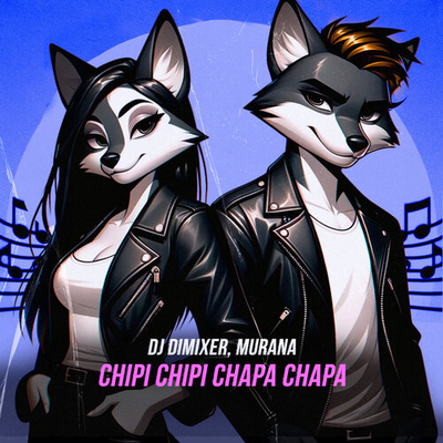 Постер DJ DimixeR, MURANA - Chipi Chipi Chapa Chapa