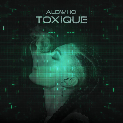 Постер AlbWho - Toxique