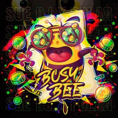 Постер Sue DJ feat. Polar & La La Life - Busy Bee